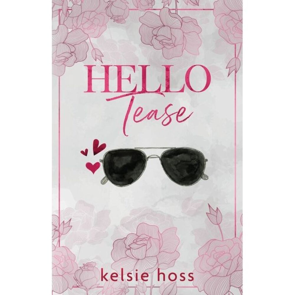Hello Tease -- Kelsie Hoss